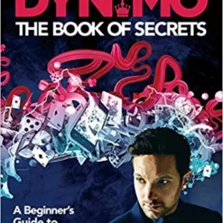 [Ebook] [Ebook] Dynamo: The Book of Secrets: Learn 30 mind-blowing illusions to amaze your friends and family