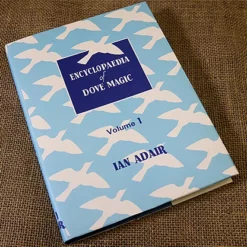 Encyclopaedia of Dove Magic by Ian Adair Vol 1.