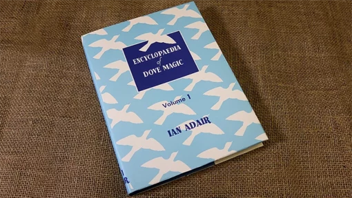 Encyclopaedia of Dove Magic by Ian Adair Vol 1.