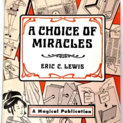 A Choice of Miracles by Eric C. Lewis.