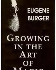 Eugene Burger - Growing In The Art Of Magic