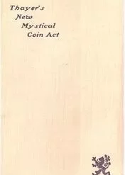 F. G. Thayer - Thayer's New Mystical Coin Act