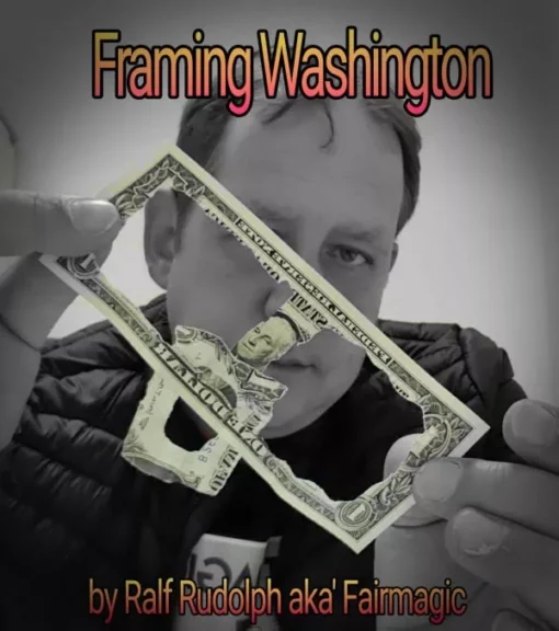 Fairmagic – Framing Washington! The Impossible Linking Banknote!