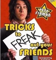 Tricks to Freak Out Your Friends by Pete Firman