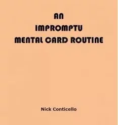 An Impromptu Mental Card Routine by Nick Conticello