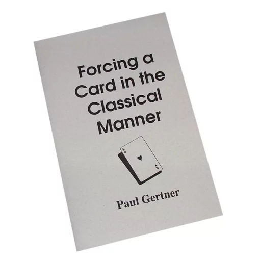 Forcing a Card in the Classical Manner by Paul Gertner