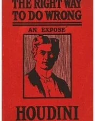 Right Way to do Wrong by Harry Houdini