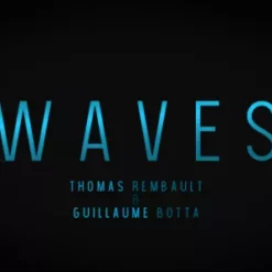 Guillaume Botta & Thomas Rembault – WAVES (FullHD quality)