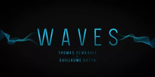 Guillaume Botta & Thomas Rembault – WAVES (FullHD quality)