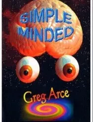 Simple Minded by Gregory Arce