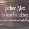 [Magic Video] On Hand Mucking by Father Alex.