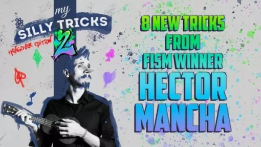 Hector Mancha – My Silly Tricks 2: Hangover Edition – vanishingincmagic.com