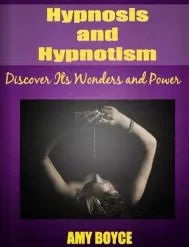 Hypnosis and Hypnotism By Amy Boyce - Download now