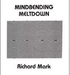 Mindbending Meltdown by Richard Mark