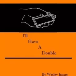 I'll Have a Double by Wesley James.