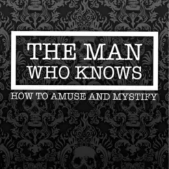 [Ebook] The Man Who Knows How To Amuse And Mystify by Jose Prager ( Instant Download )