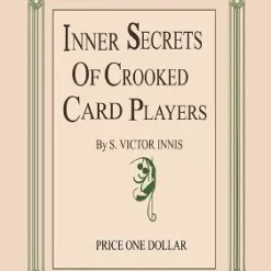 Inner Secrets of Crooked Card Players by S. Victor Innis