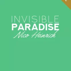 Invisible Paradise by Nico Heinrich