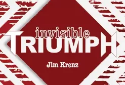 Invisible Triumph by Jim Krenz