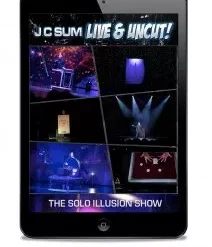 J C SUM LIVE & UNCUT! THE SOLO ILLUSION SHOW