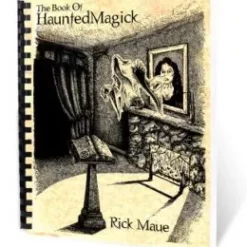 The Book Of Haunted Magick by Rick Maue