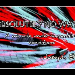 Joseph B – ABSOLUTELY NO WAY (Video + PDF)