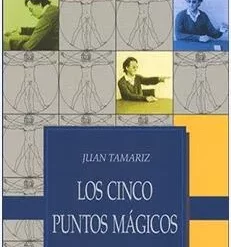 Juan Tamariz - Los Cinco Puntos Magicos