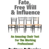 Fate Free Will and Influence by Steve Pellegrino.