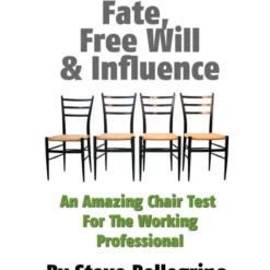 Fate Free Will and Influence by Steve Pellegrino.