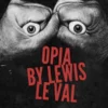 [Ebook] [Ebook] Lewis Le Val – Opia (official PDF)