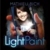 [Magic Video] Lightpaint By Mathieu Bich