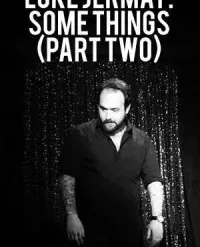 Luke Jermay: Some Things (Part Two)