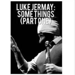 Luke Jermay Some Things (Part One)