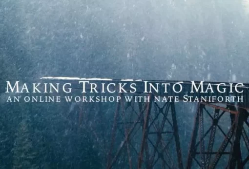 Nate Staniforth – Making Tricks Into Magic (Instant Download )