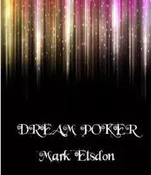 Mark Elsdon - Dream Poker