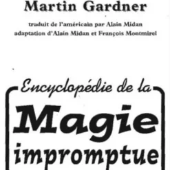 Martin Gardner - Encyclopedie de La Magie Impromptue(1-2)