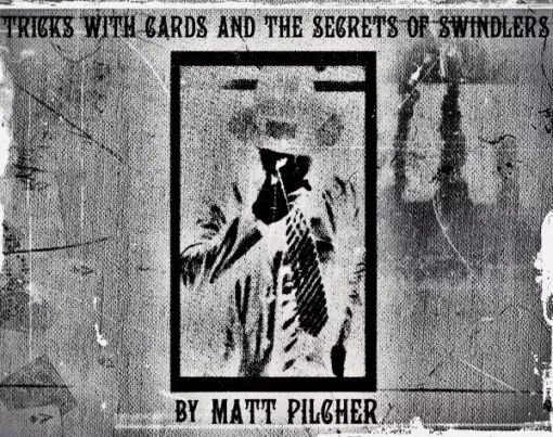 Matt Pilcher – Tricks With Cards & The Secrets Of Swindlers