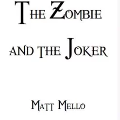 Matt Mello - The Zombie and the Joker