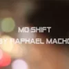 MD SHIFT by Raphael Macho