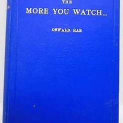 The More You Watch by Oswald Rae