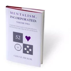 Mentalism Incorporated by Chuck Hickok ( Vol 2 )