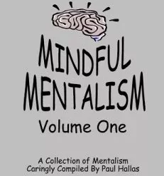 Mindful Mentalism Volume 1 by Paul Hallas