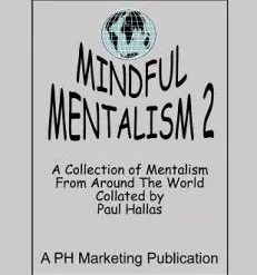 Mindful Mentalism Volume 2 by Paul Hallas