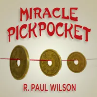 [Magic Video] R. Paul Wilson – Miracle Pickpocket (Coins not included)