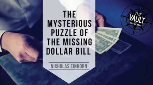 Nicholas Einhorn – The Vault – The Mysterious Puzzle of the Missing Dollar Bill