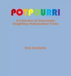 Nick Conticello - Potpourri: A Collection of Impromptu Sleightless Mathematical Tricks