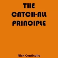 Nick Conticello - The Catch All Principle