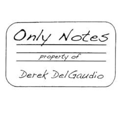 Only Notes by Derek DelGuadio