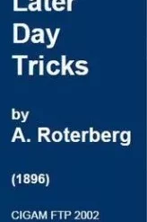 Later Day Tricks by A.Roterberg