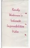 Intimate Impossibilities by Randy Wakeman